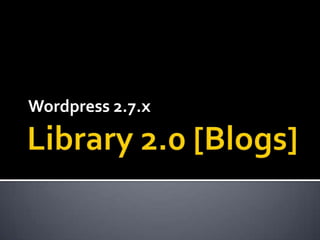 Wordpress 2.7.x
 