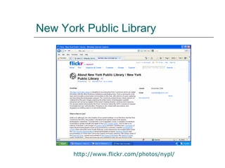 New York Public Library http://www.flickr.com/photos/nypl/ 