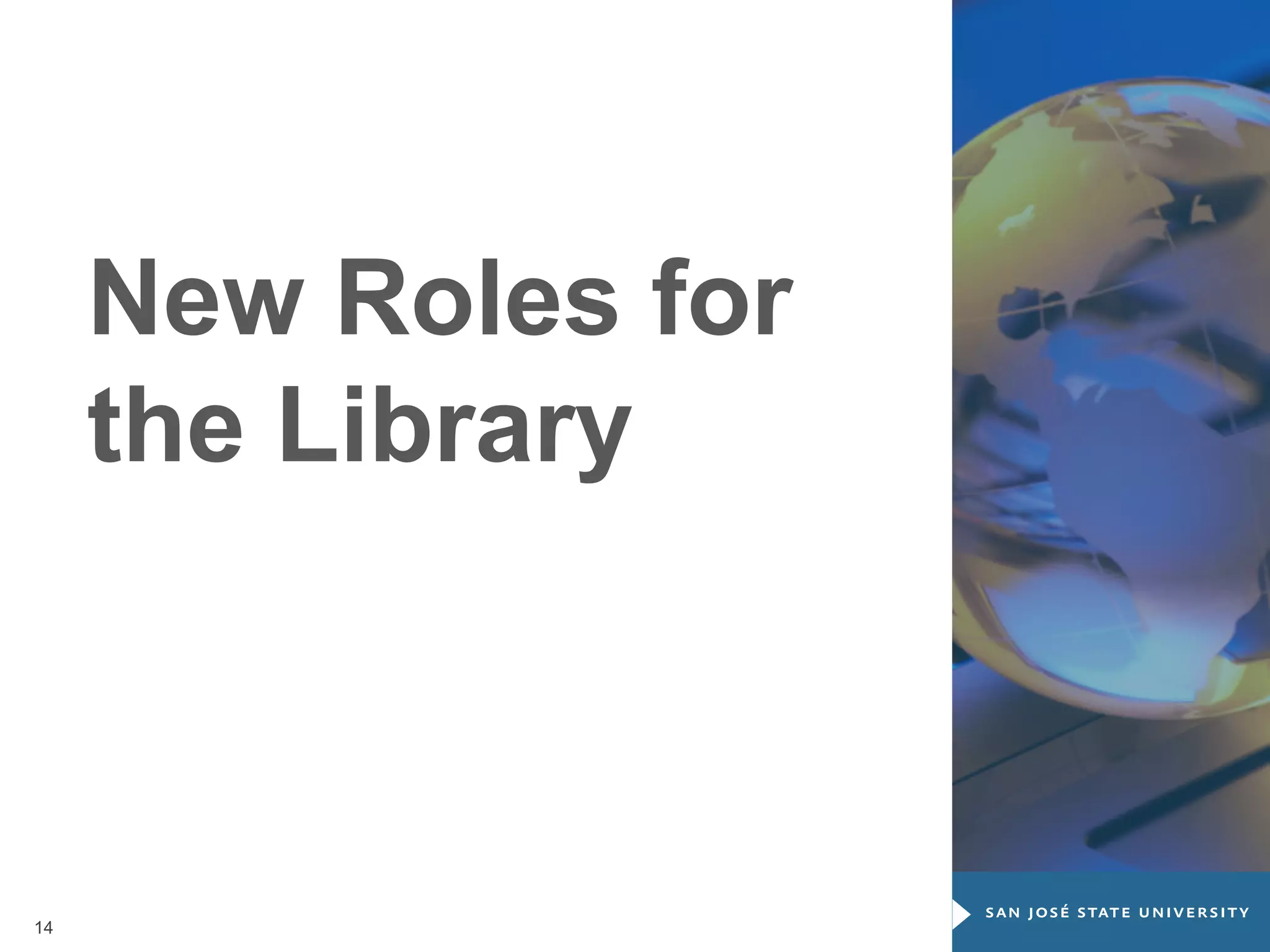 New Roles for
the Library

14

 