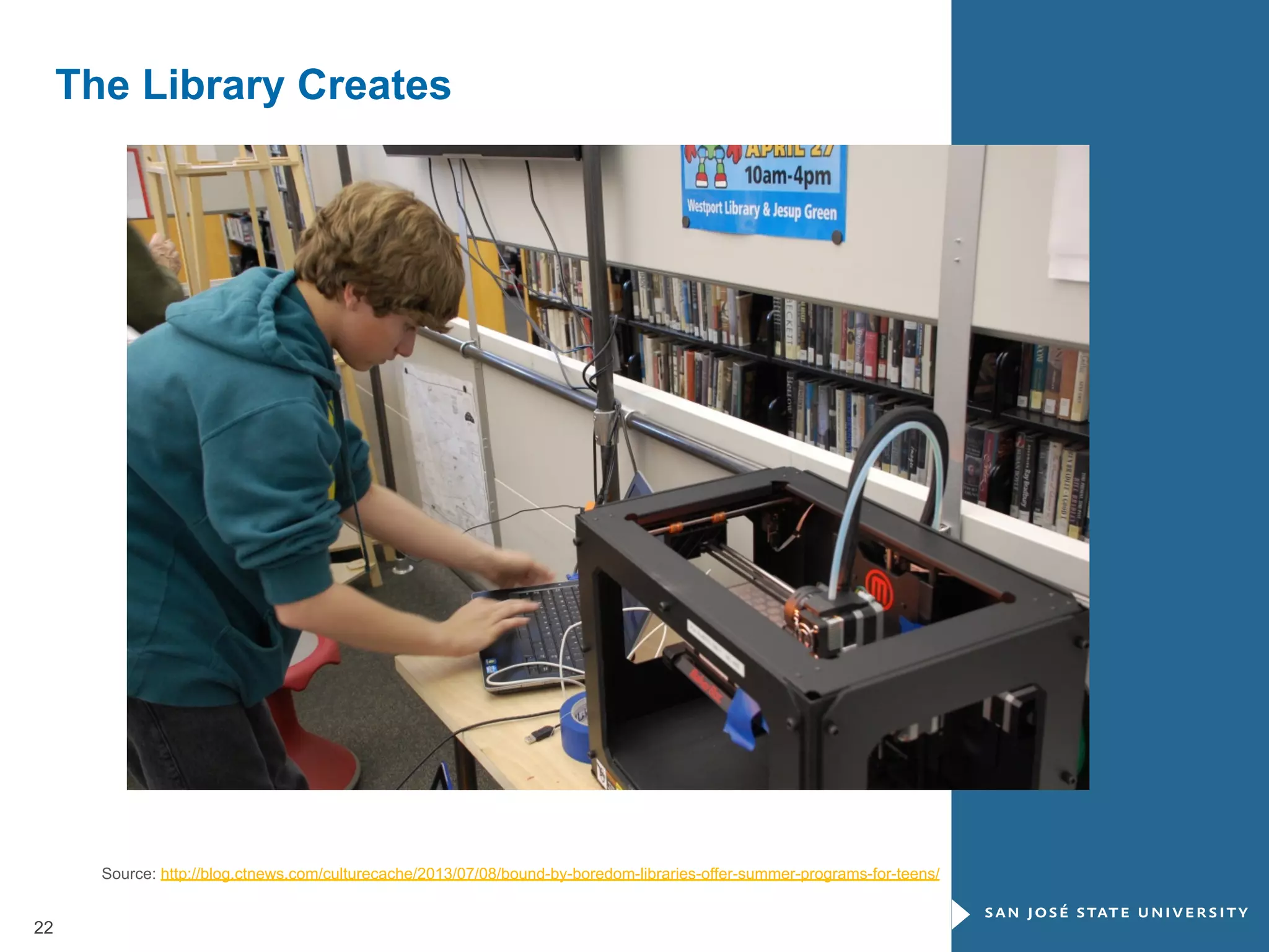 The Library Creates

Source: http://blog.ctnews.com/culturecache/2013/07/08/bound-by-boredom-libraries-offer-summer-programs-for-teens/

22

 