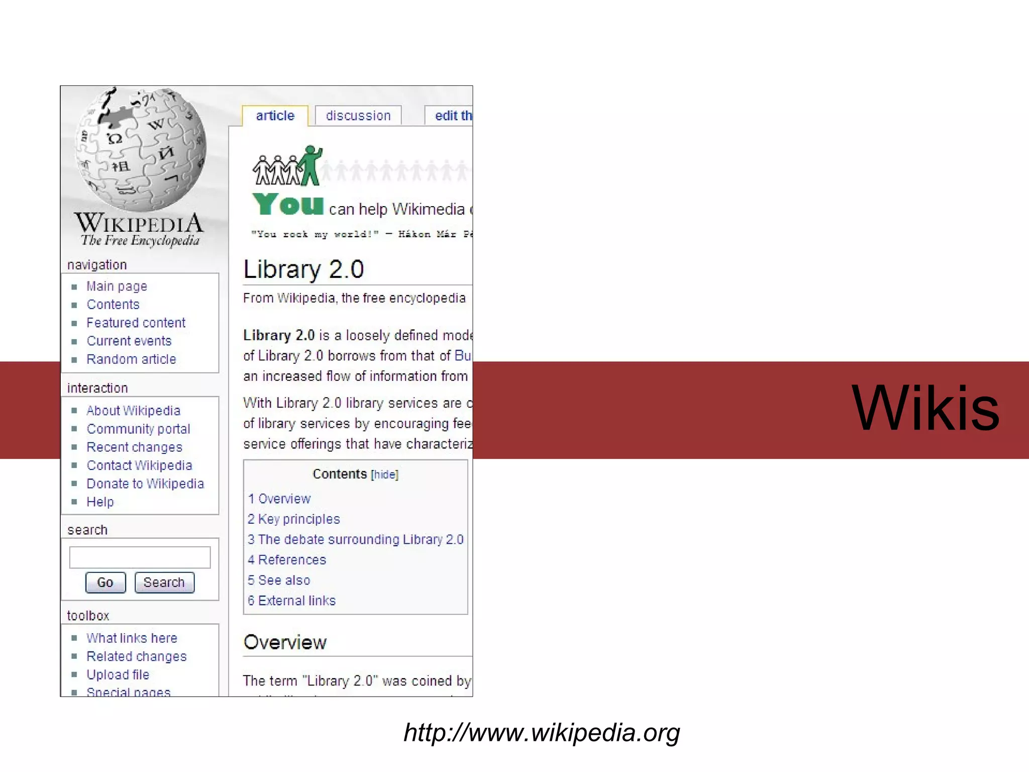 Wikis



http://www.wikipedia.org
 