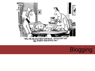 Blogging
 