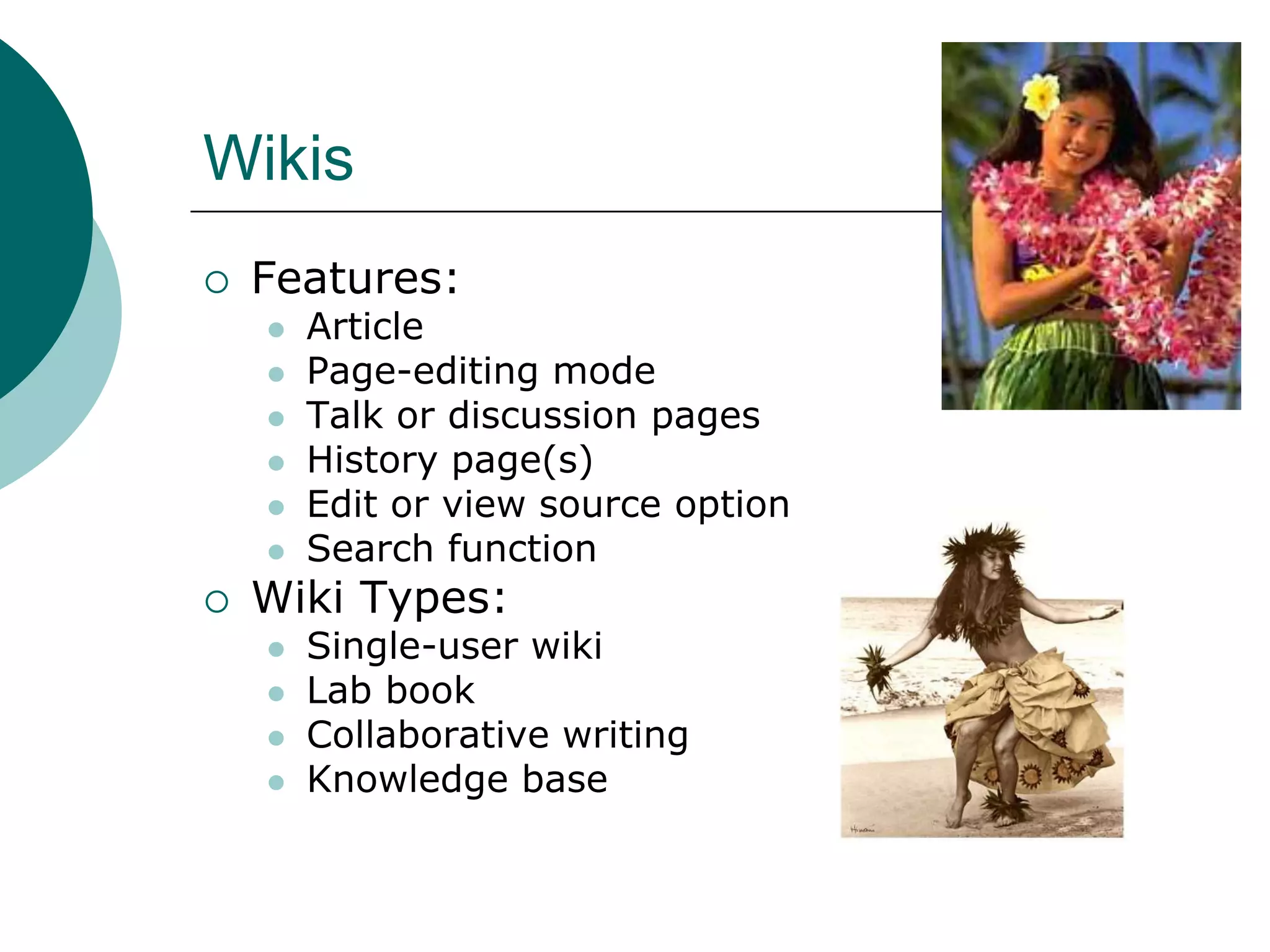 WikisFeatures:ArticlePage-editing modeTalk or discussion pagesHistory page(s)Edit or view source optionSearch functionWiki Types:Single-user wikiLab bookCollaborative writingKnowledge base