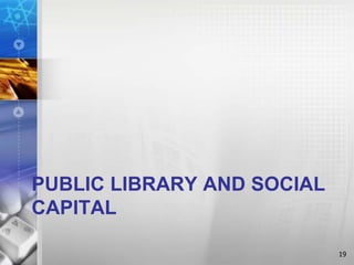 Address Library Capital Library as a third place and her contribution to social capital | PPTX