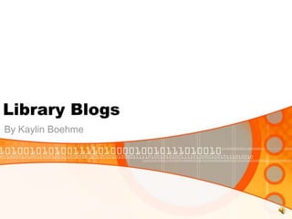 Library Blogs By Kaylin Boehme 