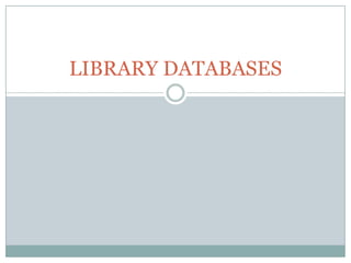 LIBRARY DATABASES 
