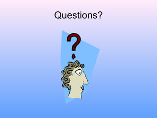 Questions?
 