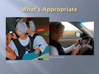 What’s Appropriate




                             Ryan Harvey (Flickr)


sjh foto (Flickr)




                                                    8
 