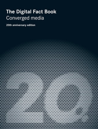 The Digital Fact Book
Converged media
20th anniversary edition
 