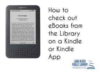 How to
check out
eBooks from
the Library
on a Kindle
or Kindle
App
 