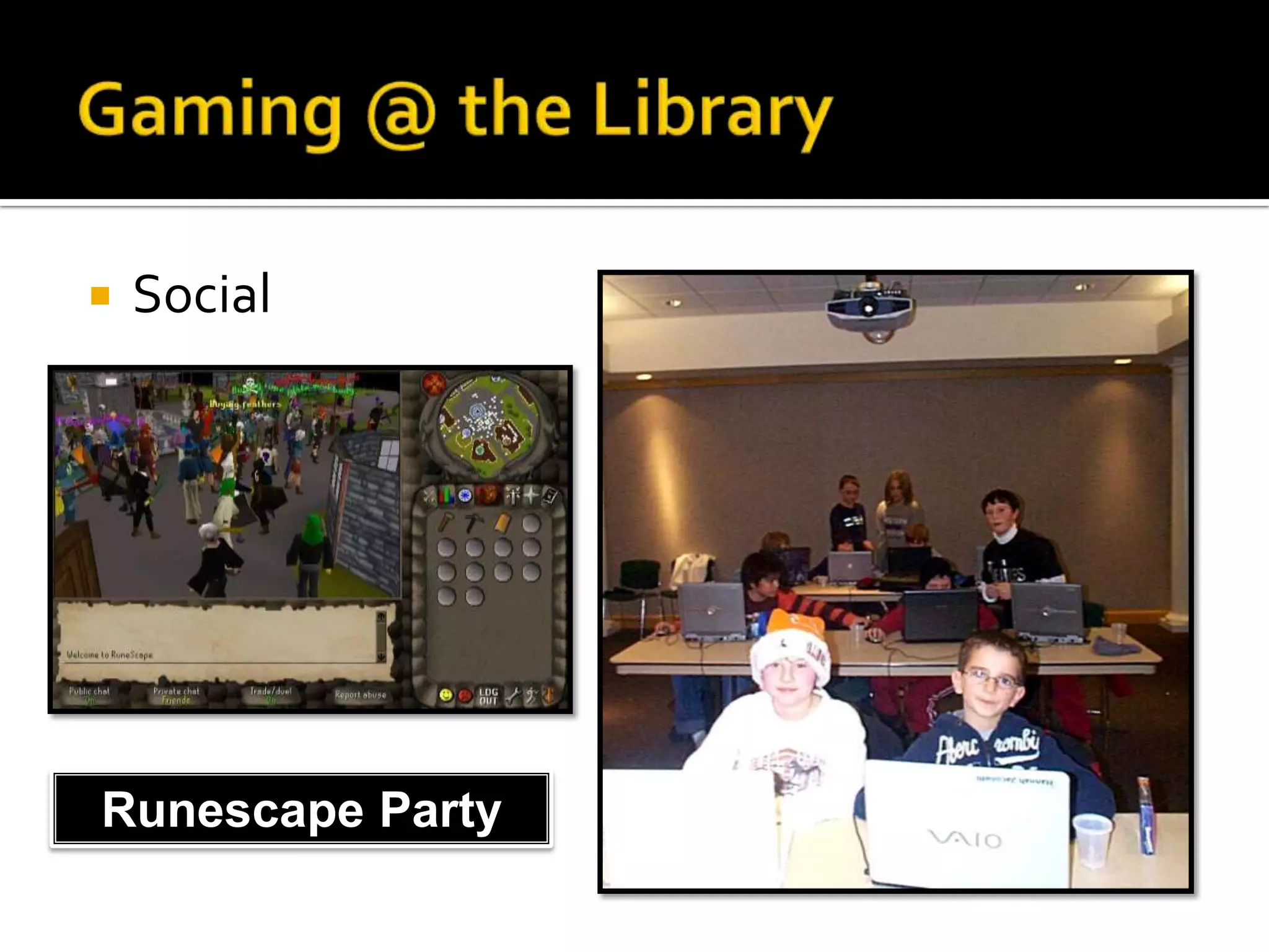 Gaming @ the LibrarySocialRunescape Party