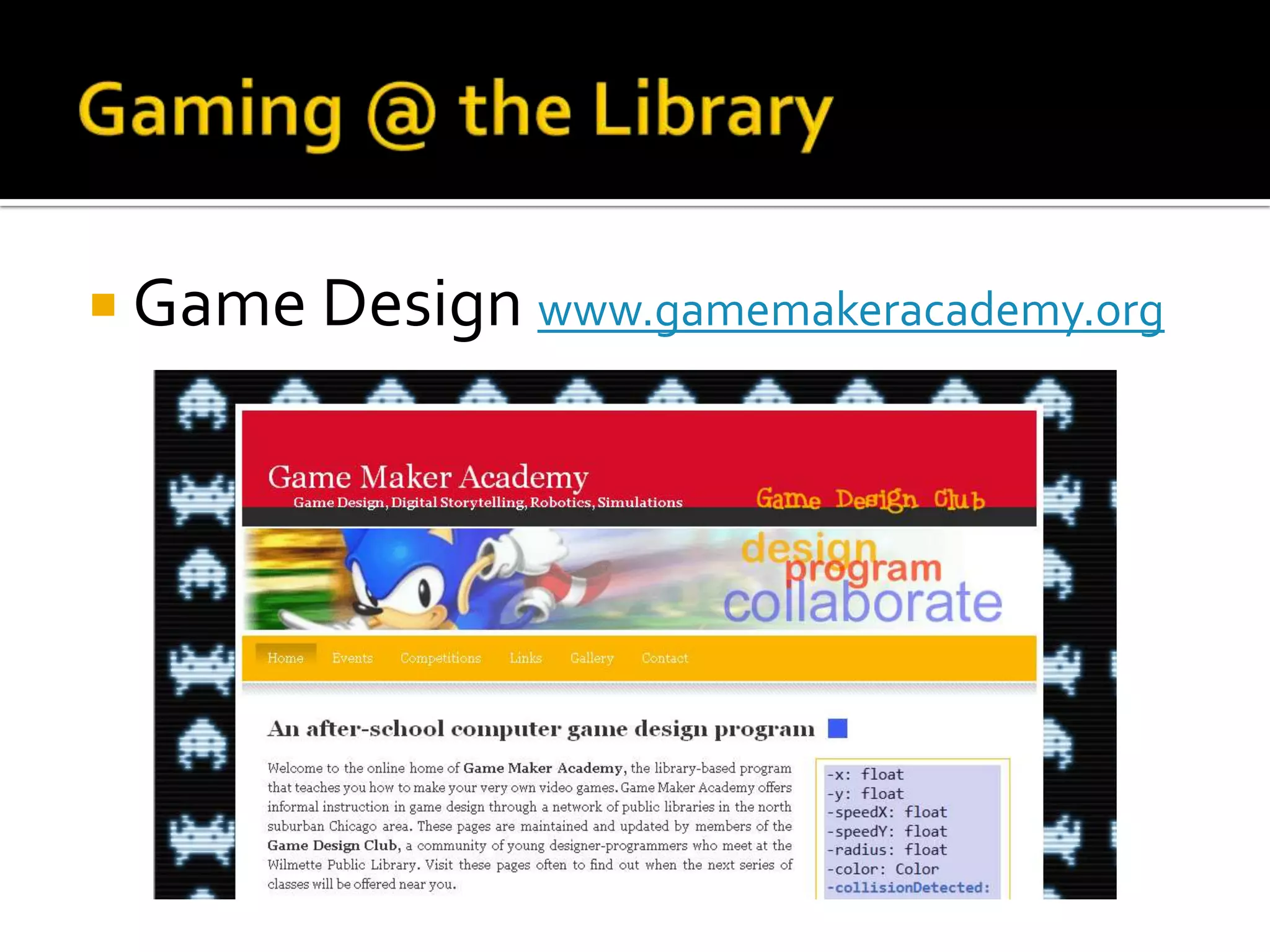 Gaming @ the Library Game Design www.gamemakeracademy.org