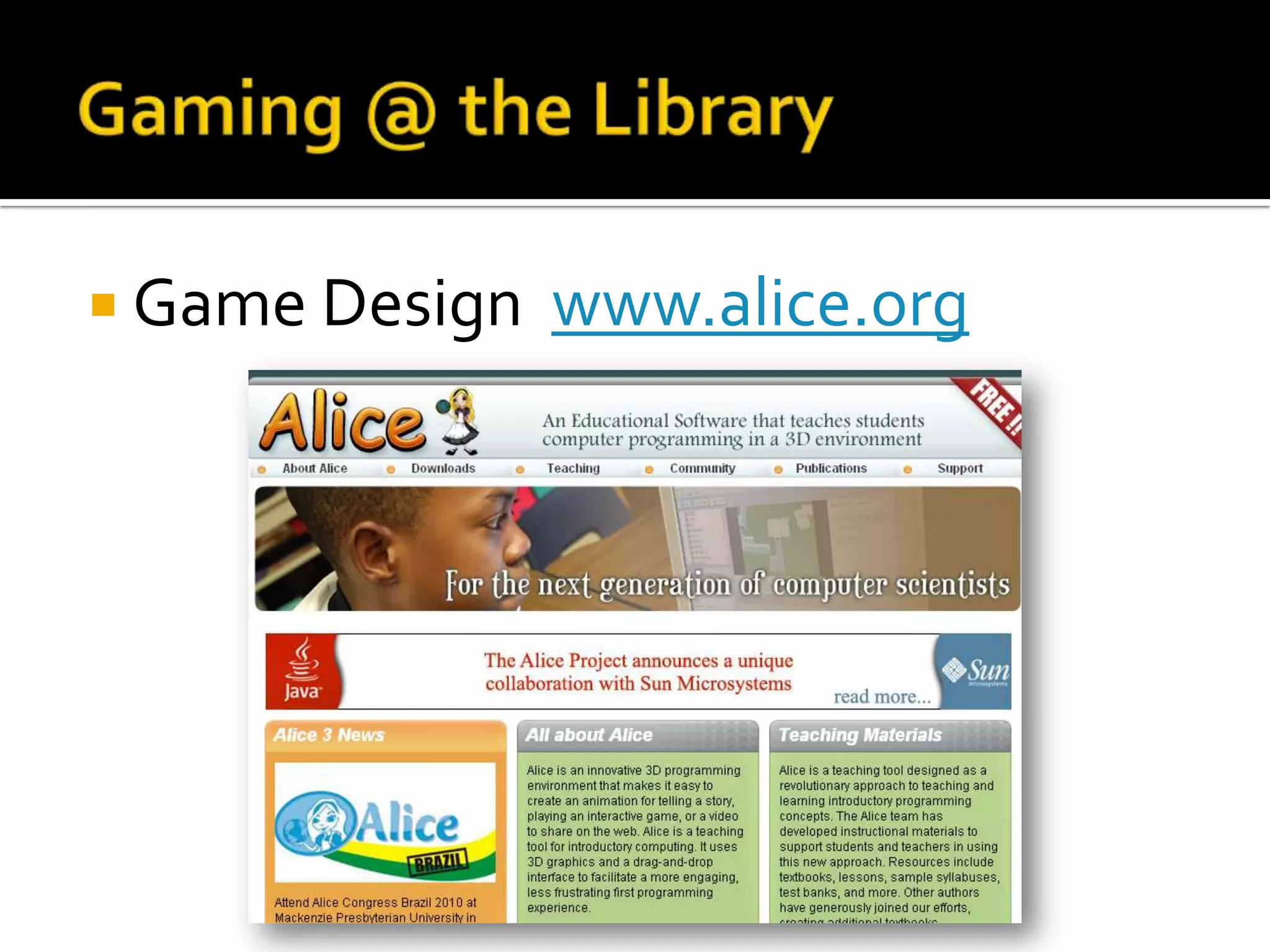 Gaming @ the Library Game Design  www.alice.org