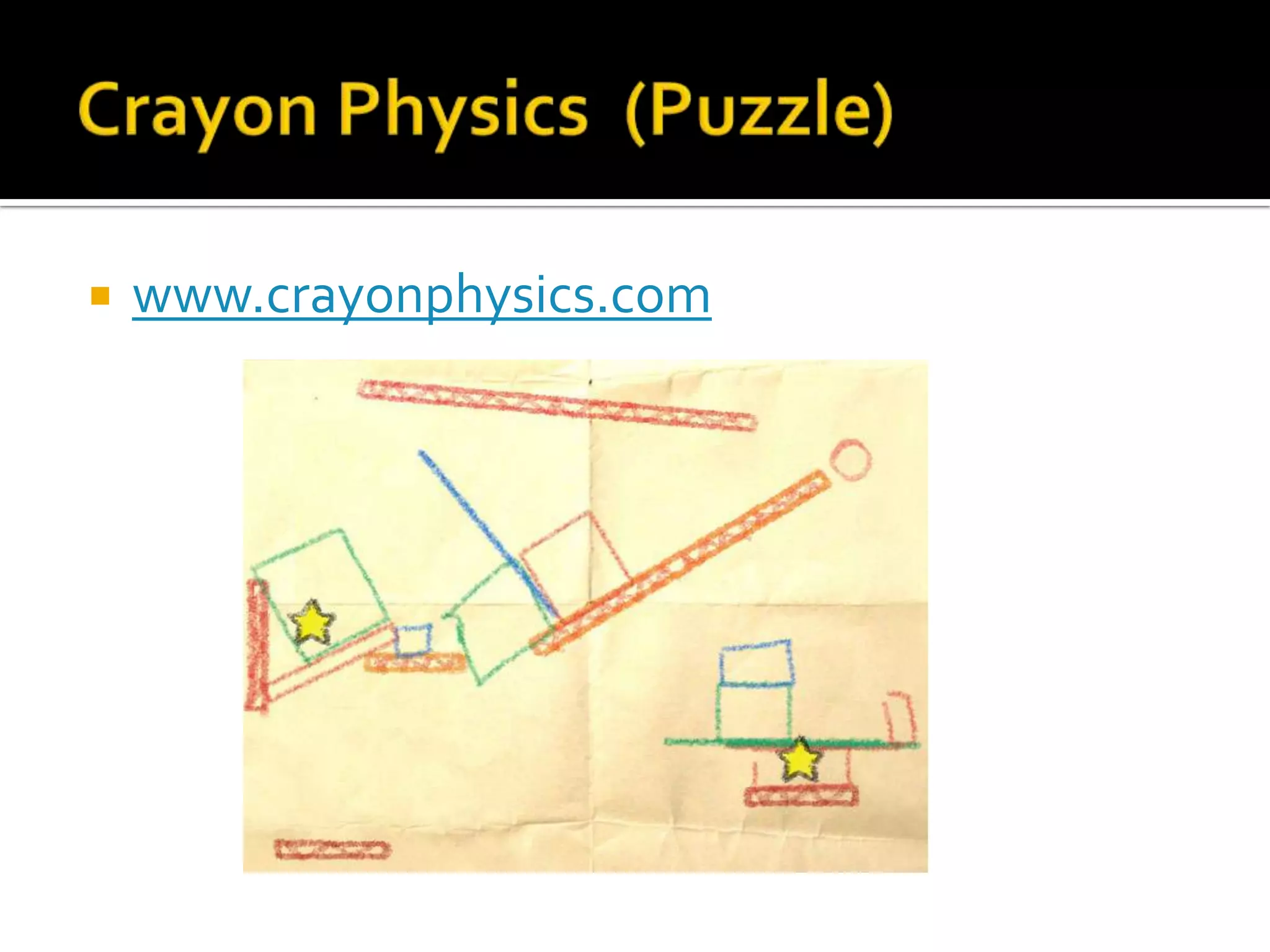Crayon Physics  (Puzzle)www.crayonphysics.com