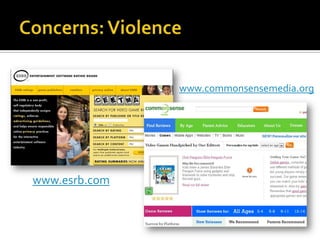 Concerns: Violencewww.commonsensemedia.orgwww.esrb.com