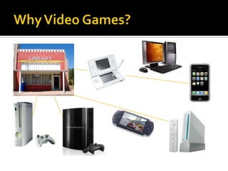 Why Video Games?