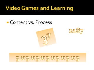 Video Games and LearningContent vs. Process2187373 x 3 x 3 x 3 x 3 x 3 x 3