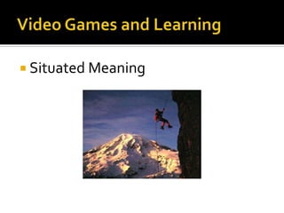 Video Games and LearningSituated Meaning
