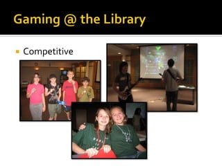 Gaming @ the LibraryCompetitive