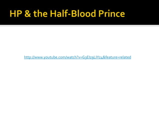 HP & the Half-Blood Princehttp://www.youtube.com/watch?v=G3EIz9LIYz4&feature=related