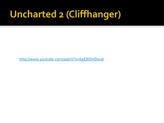 Uncharted 2 (Cliffhanger)http://www.youtube.com/watch?v=69EBDlnDw2k