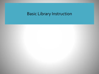 Basic Library Instruction
 