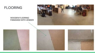 FLOORING
WOODEN FLOORING
FINNISHED WITH VENEER
 