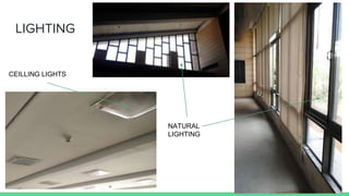 LIGHTING
NATURAL
LIGHTING
CEILLING LIGHTS
 