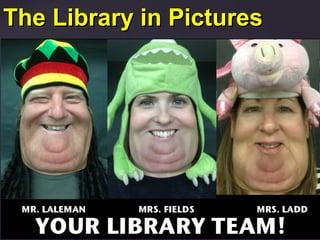 The Library in PicturesThe Library in Pictures
 