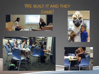 WE BUILT IT AND THEY
CAME!

 