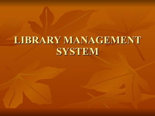LIBRARY MANAGEMENT SYSTEM 