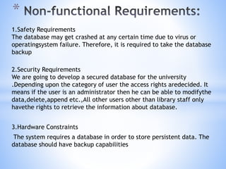 Software requirements:
• Java language
• MS SQL server 2005
 