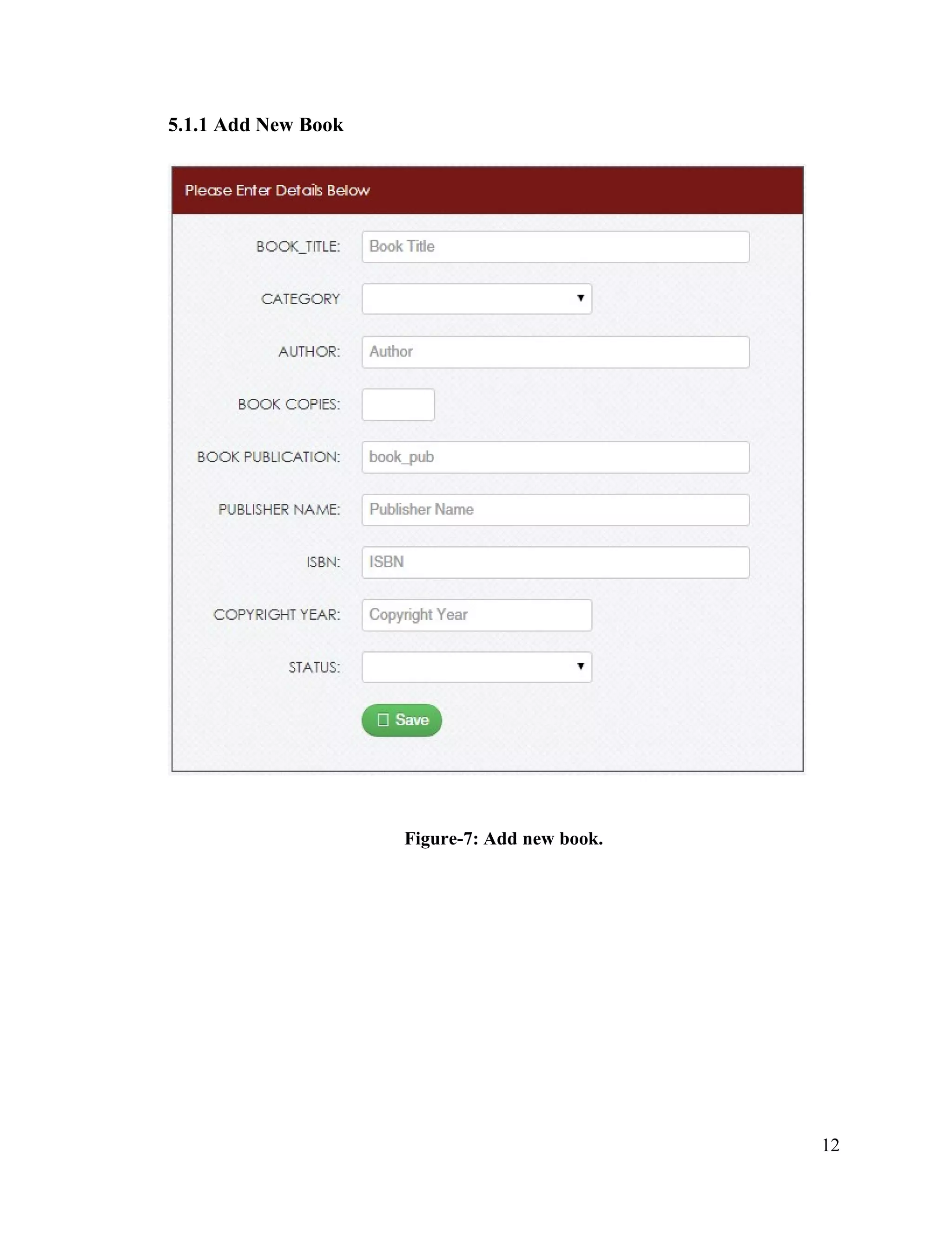 12
5.1.1 Add New Book
Figure-7: Add new book.
 