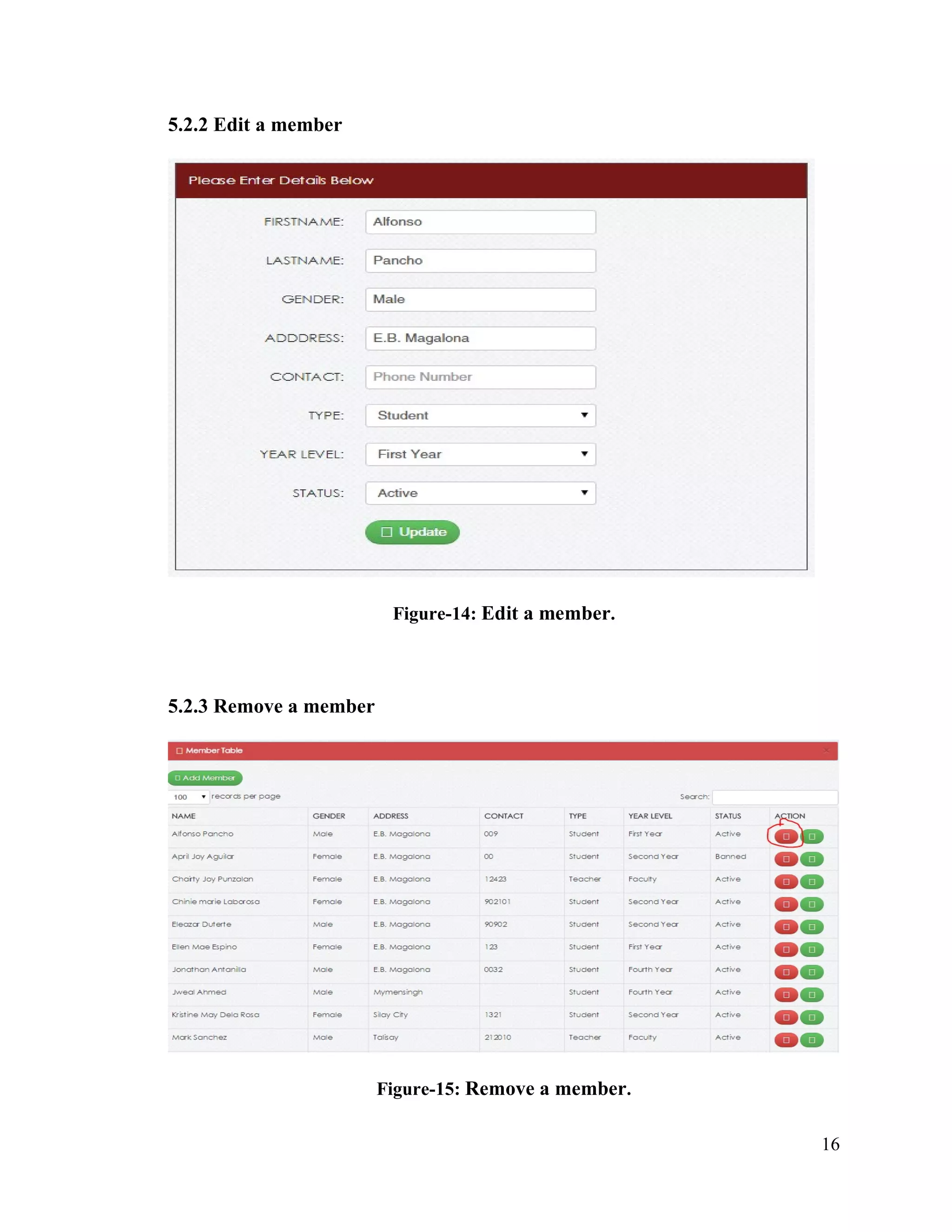 16
5.2.2 Edit a member
Figure-14: Edit a member.
5.2.3 Remove a member
Figure-15: Remove a member.
 