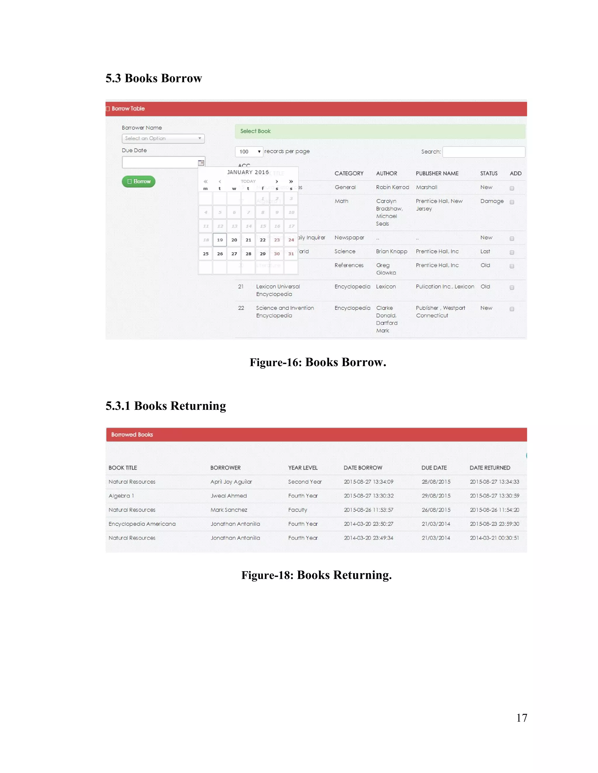 17
5.3 Books Borrow
Figure-16: Books Borrow.
5.3.1 Books Returning
Figure-18: Books Returning.
 