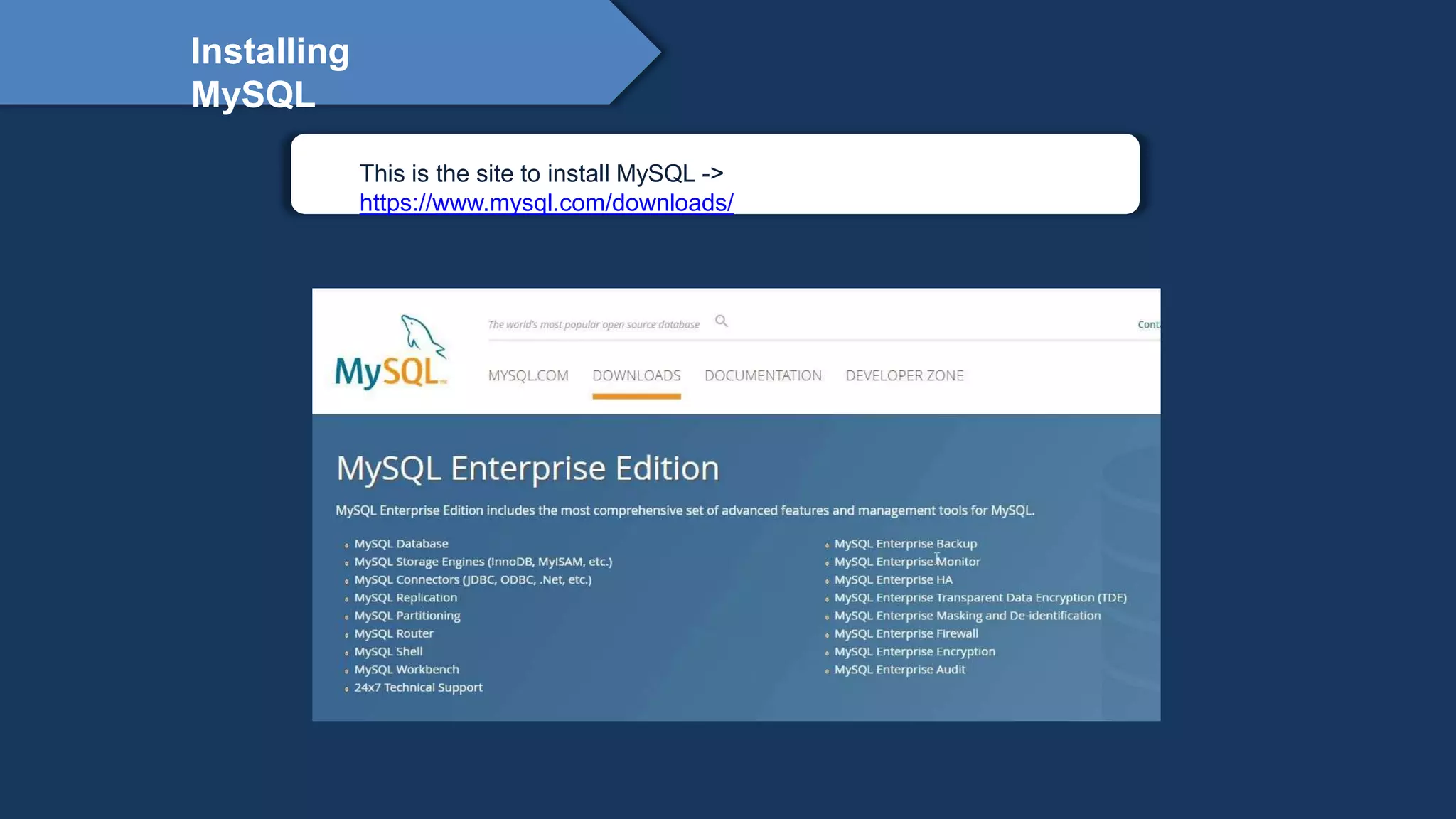 Proprietary content. ©Great Learning. All Rights Reserved. Unauthorized use or distribution
prohibited
This is the site to install MySQL ->
https://www.mysql.com/downloads/
Installing
MySQL
 
