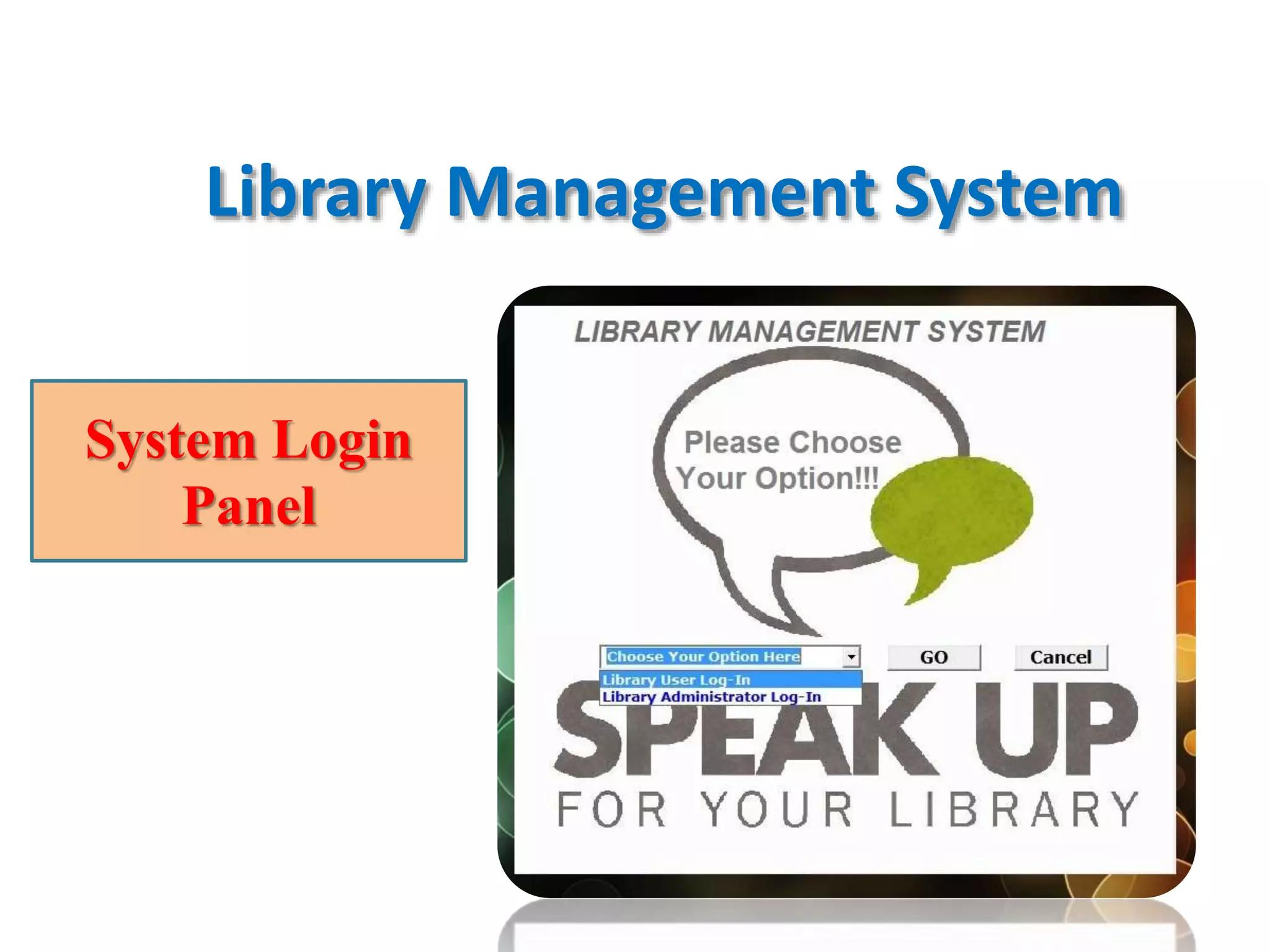 Library Management System
System Login
Panel
 