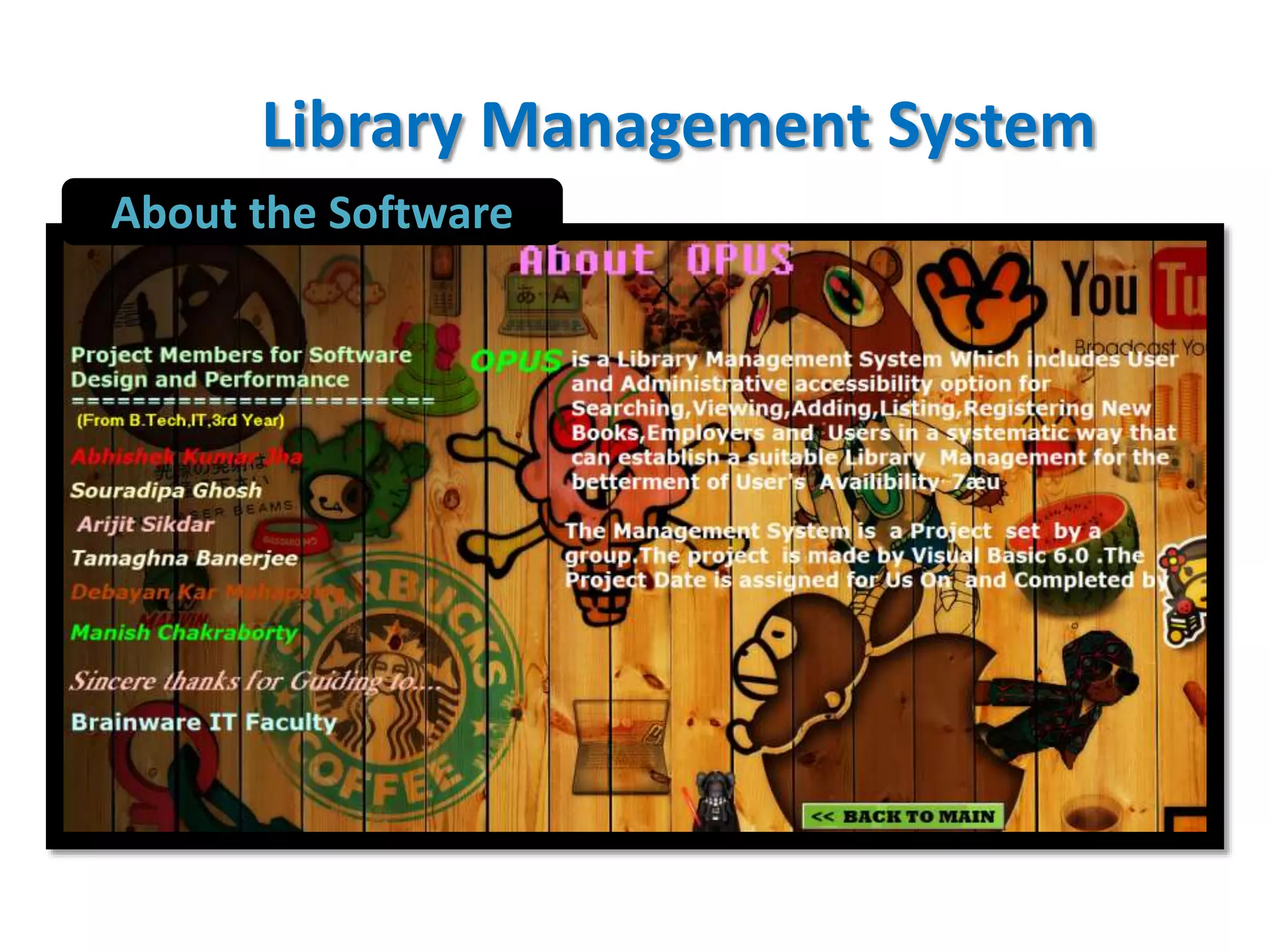 Library Management System
About the Software
 