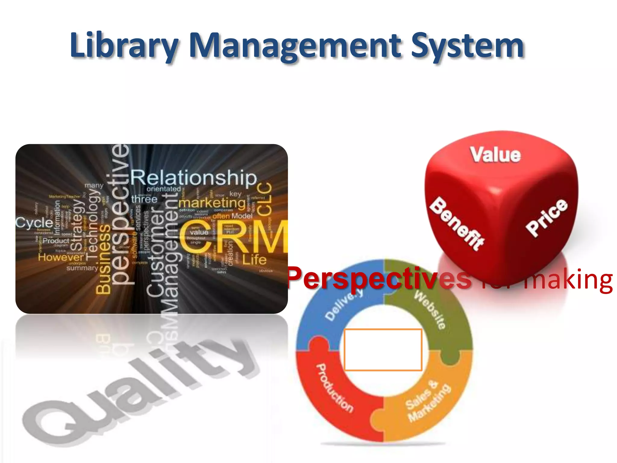 Library Management System
Moto & Future Perspectives for making
 