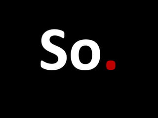 So.