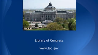 Library of Congress
www.loc.gov
 