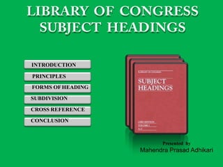 INTRODUCTION
PRINCIPLES
FORMS OFHEADING
SUBDIVISION
CROSS REFERENCE
CONCLUSION
Presented by
Mahendra Prasad Adhikari
 
