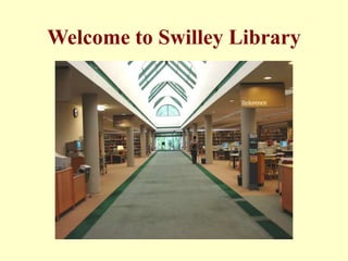 Welcome to Swilley Library
 