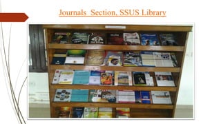 Journals Section, SSUS Library
 