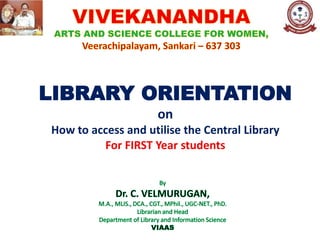 LIBRARY ORIENTATION
on
How to access and utilise the Central Library
For FIRST Year students
 