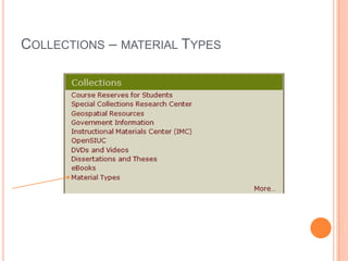 COLLECTIONS – MATERIAL TYPES
 