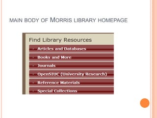 MAIN BODY OF   MORRIS LIBRARY HOMEPAGE
 