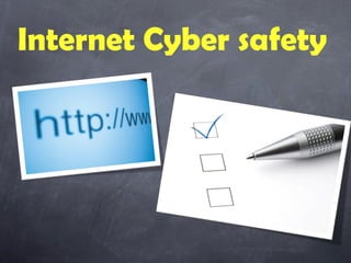 Internet Cyber safety
 
