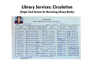 Library Services: Circulation
(Single Card System for Borrowing Library Books)
 