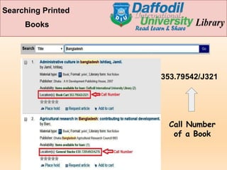 Searching Printed
Books
Call Number
of a Book
353.79542/J321
 